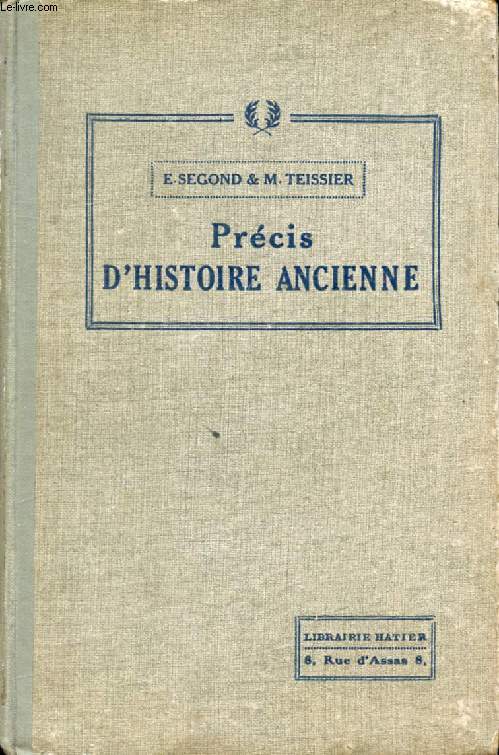 PRECIS D'HISTOIRE ANCIENNE (LES PEUPLES DE L'ORIENT, HISTOIRE GRECQUE, HISTOIRE ROMAINE)