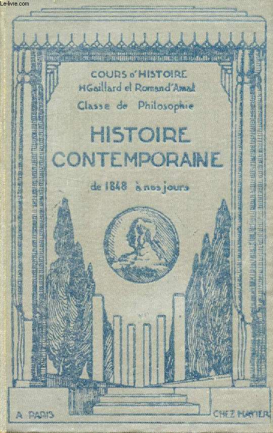 HISTOIRE CONTEMPORAINE (DE 1848 A NOS JOURS), CLASSE DE PHILOSOPHIE