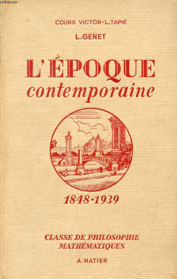 L'EPOQUE CONTEMPORAINE (1848-1939), CLASSE DE PHILOSOPHIE-MATHEMATIQUES