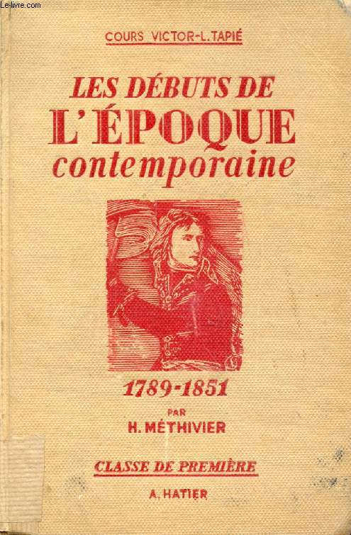 LES DEBUTS DE L'EPOQUE CONTEMPORAINE (1789-1851), CLASSE DE 1re