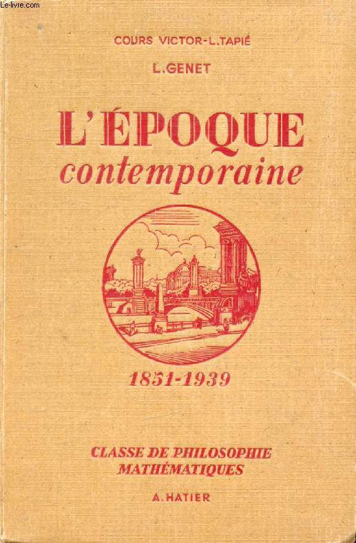L'EPOQUE CONTEMPORAINE (1851-1939), CLASSE DE PHILOSOPHIE-MATHEMATIQUES