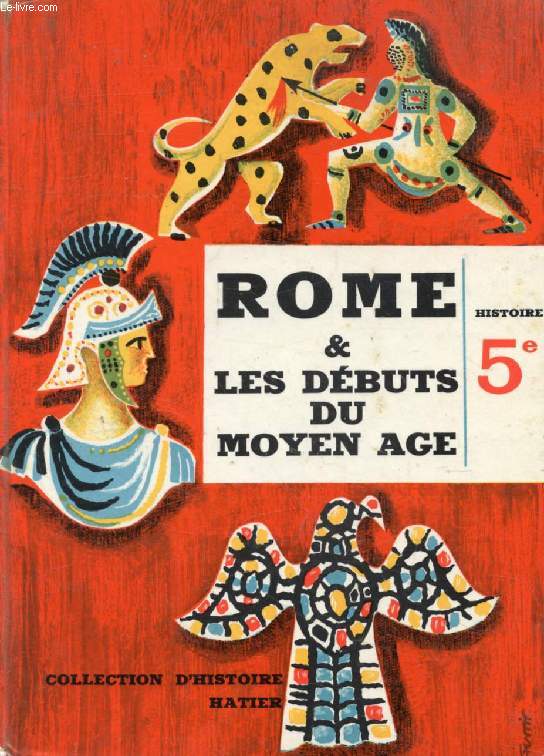 ROME ET LES DEBUTS DU MOYEN AGE, HISTOIRE 5e