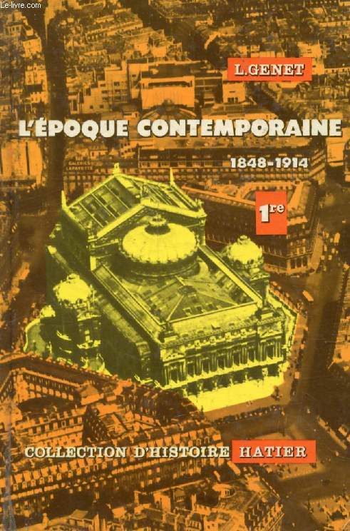 L'EPOQUE CONTEMPORAINE, 1848-1914, CLASSE DE 1re