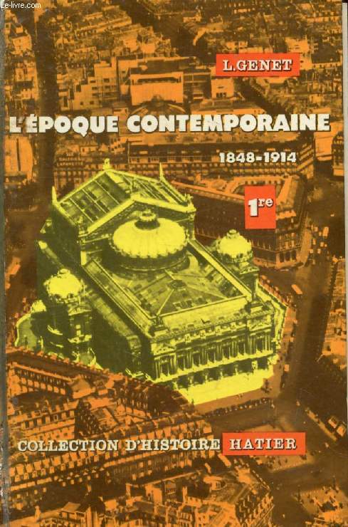 L'EPOQUE CONTEMPORAINE, 1848-1914, CLASSE DE 1re