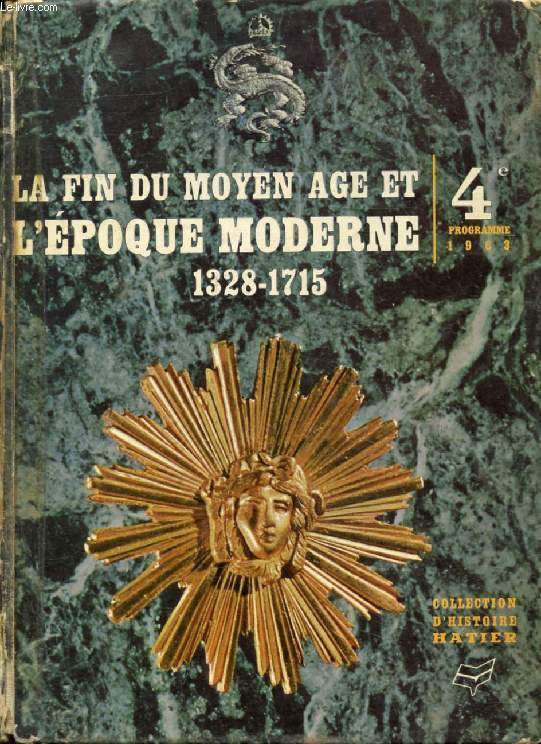 LA FIN DU MOYEN AGE ET L'EPOQUE MODERNE, 1328-1715, HISTOIRE 4e