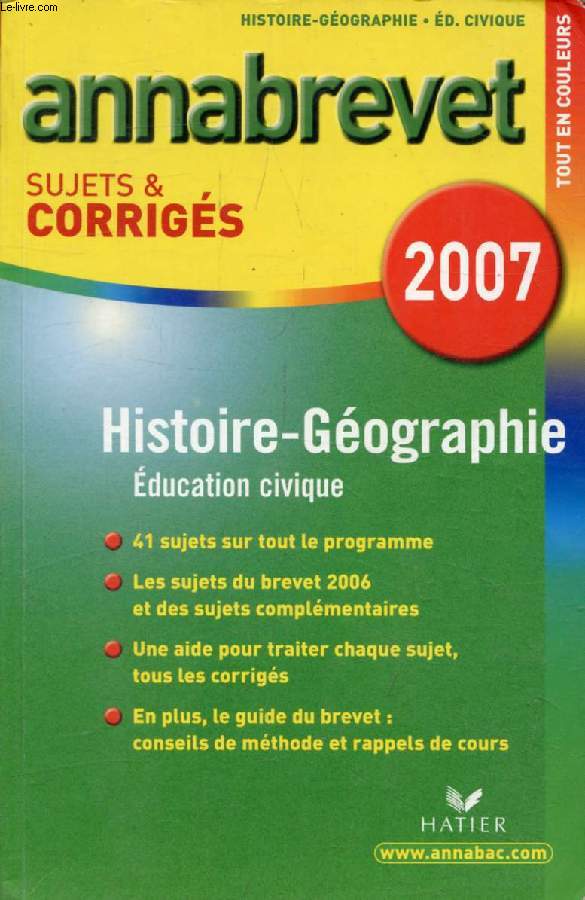 ANNABREVET 2007, HISTOIRE GEOGRAPHIE, EDUCATION CIVIQUE, SUJETS ET CORRIGES