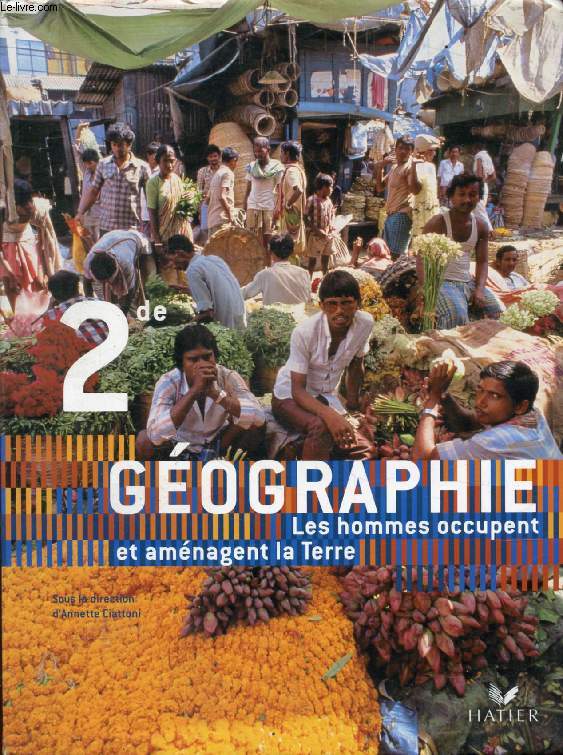 GEOGRAPHIE, 2de, LES HOMMES OCCUPENT ET AMENAGENT L'ESPACE