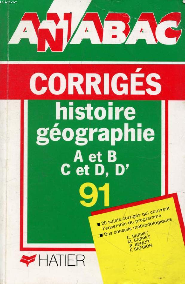 ANNABAC 91, HISTOIRE GEOGRAPHIE A, B, C, D, D', CORRIGES