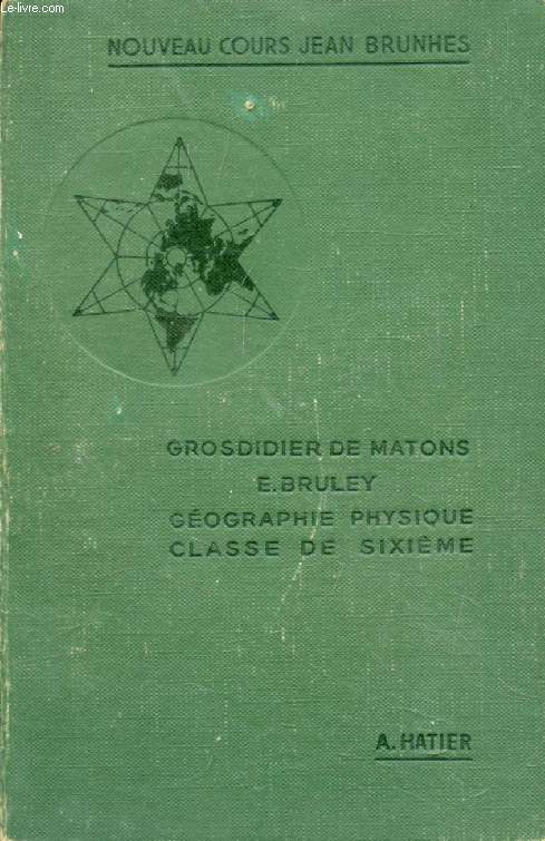 GEOGRAPHIE, CLASSE DE 6e, GEOGRAPHIE PHYSIQUE, LA VIE A LA SURFACE DU GLOBE, LA DECOUVERTE DE LA TERRE