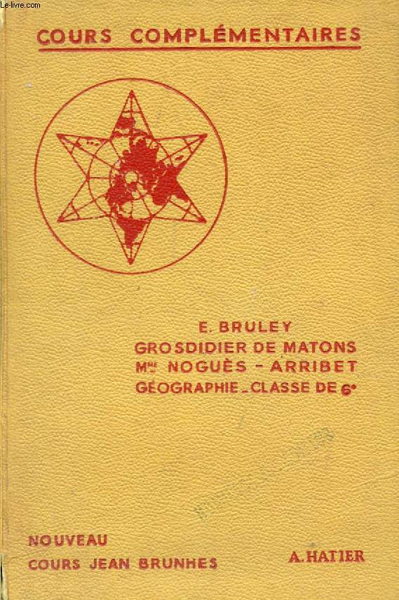 GEOGRAPHIE, COURS COMPLEMENTAIRES, CLASSE DE 6e, LA DECOUVERTE DE LA TERRE, GEOGRAPHIE PHYSIQUE, LA VIE A LA SURFACE DU GLOBE