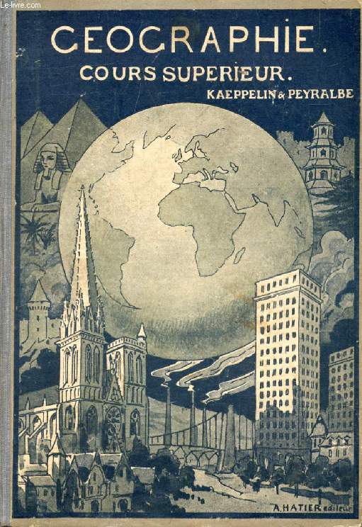 GEOGRAPHIE DU COURS SUPERIEUR, L'EUROPE, LES PARTIES DU MONDE, REVISION DE LA FRANCE ET DE SES COLONIES