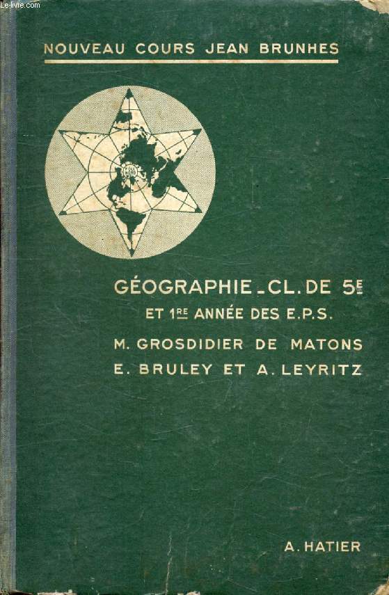 GEOGRAPHIE, 5e ET 1re ANNEE DES E.P.S. ET DES ECOLES PRATIQUES, LE MONDE MOINS L'EUROPE