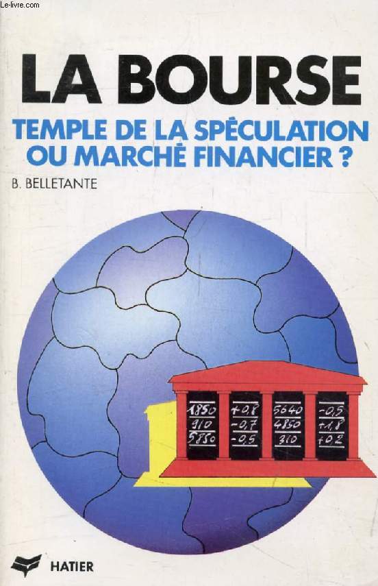 LA BOURSE, Temple de la Spculation ou March Financier ?