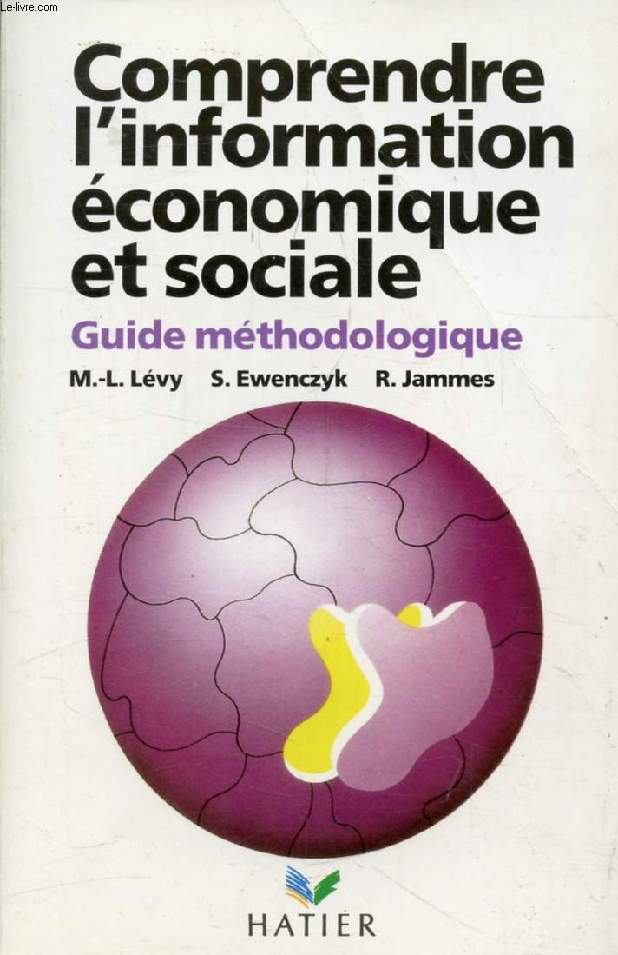 COMPRENDRE L'INFORMATION ECONOMIQUE ET SOCIALE, GUIDE METHODOLOGIQUE