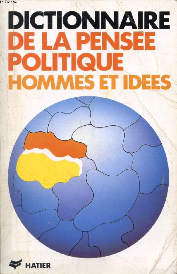 DICTIONNAIRE DE LA PENSEE POLITIQUE (Hommes et Ides)