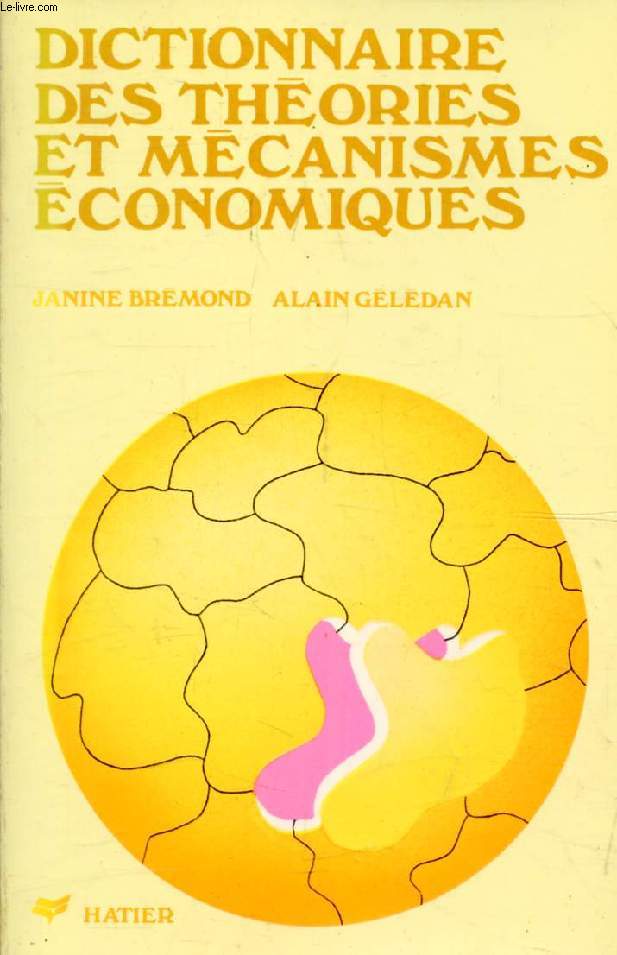 DICTIONNAIRE DES THEORIES ET MECANISMES ECONOMIQUES