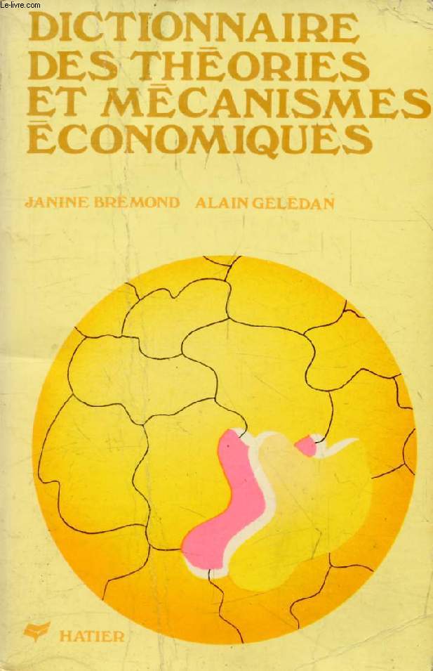 DICTIONNAIRE DES THEORIES ET MECANISMES ECONOMIQUES