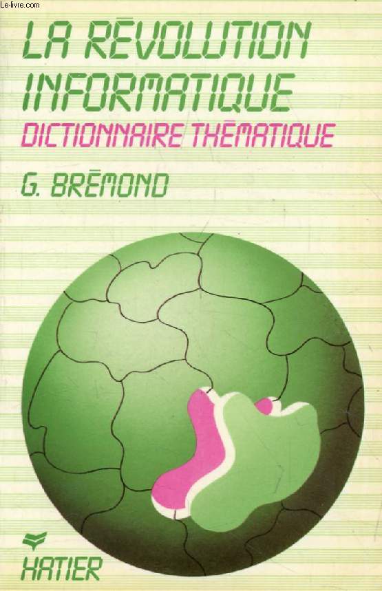 LA REVOLUTION INFORMATIQUE, DICTIONNAIRE THEMATIQUE