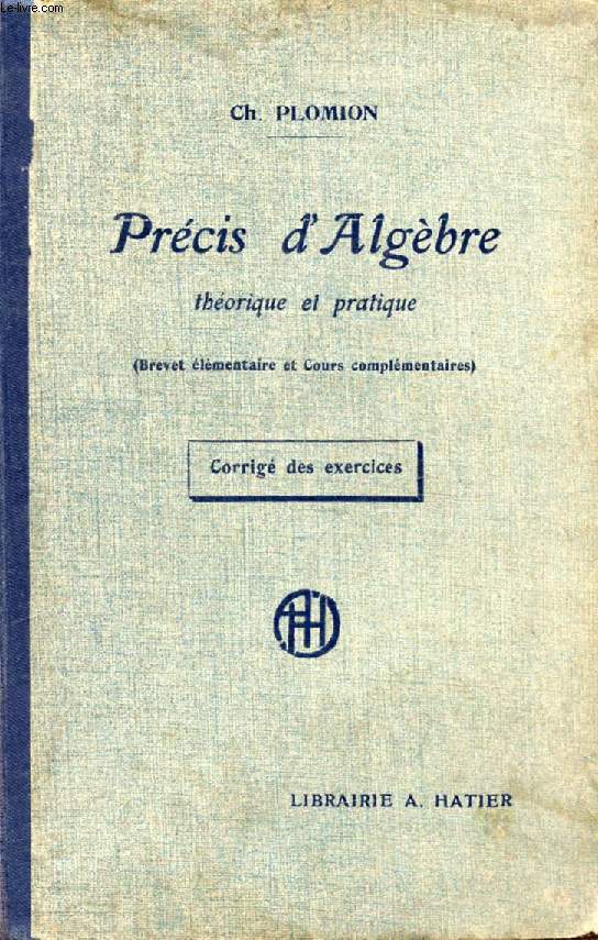 PRECIS D'ALGEBRE THEORIQUE ET PRATIQUE, CORRIGE DES EXERCICES