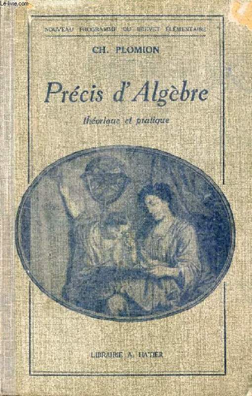 PRECIS D'ALGEBRE THEORIQUE ET PRATIQUE