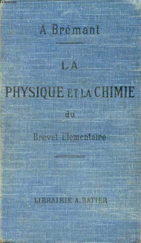 LA PHYSIQUE ET LA CHIMIE DU BREVET ELEMENTAIRE DE CAPACITE ET DES COURS DE L'ANNEE COMPLEMENTAIRE