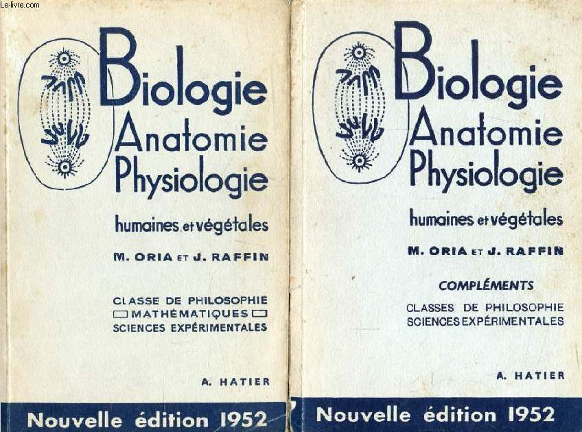 BIOLOGIE, ANATOMIE ET PHYSIOLOGIE HUMAINES ET VEGETALES, CLASSES DE PHILOSOPHIE, MATHEMATIQUES, SCIENCES EXPERIMENTALES + COMPLEMENTS (2 VOLUMES)