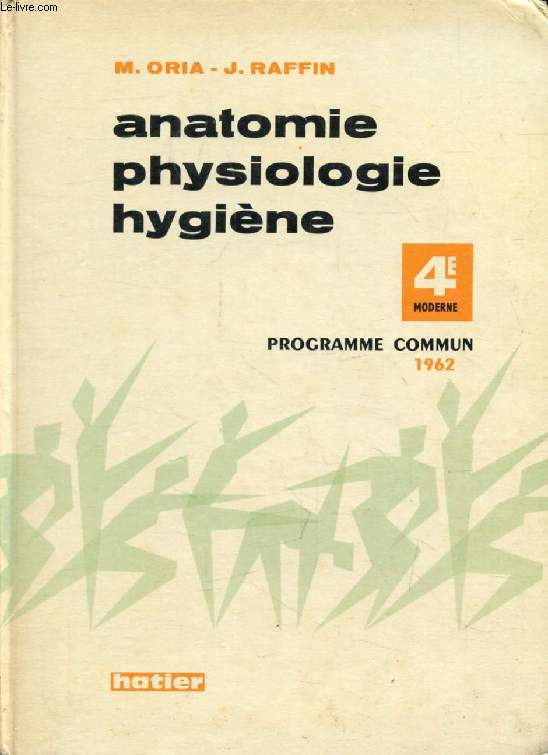 ANATOMIE ET PHYSIOLOGIE, MICROBIOLOGIE ET SECOURISME, HYGIENE, CLASSE DE 4e MODERNE
