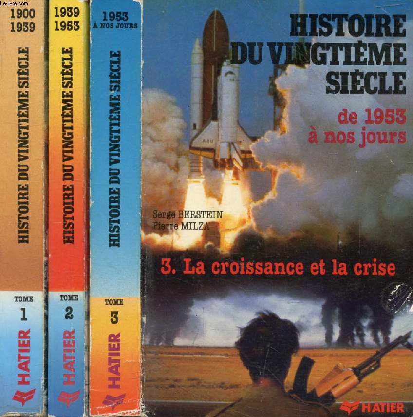 HISTOIRE DU 20e SIECLE, 3 TOMES (1900 A NOS JOURS)