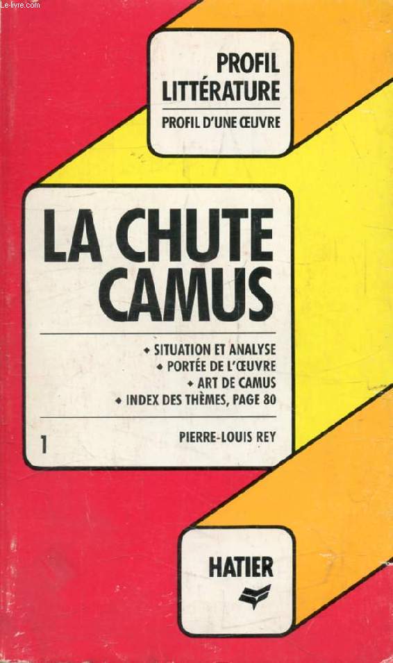 LA CHUTE, A. CAMUS (Profil Littrature, Profil d'une Oeuvre, 1)