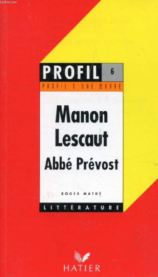 MANON LESCAUT, L'ABBE PREVOST (Profil Littrature, Profil d'une Oeuvre, 6)