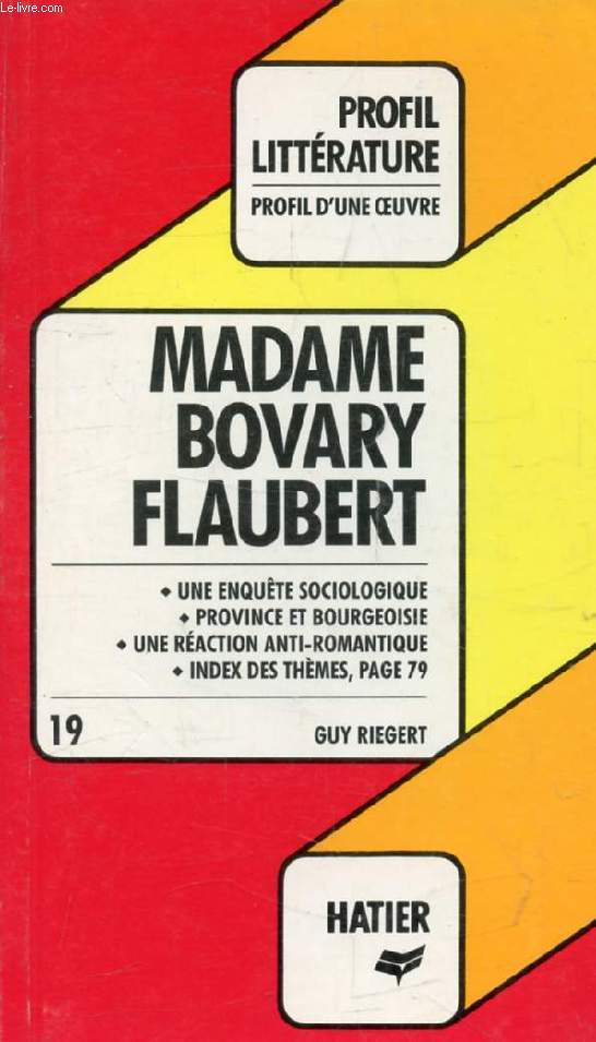 MADAME BOVARY, G. FLAUBERT (Profil Littrature, Profil d'une Oeuvre, 19)