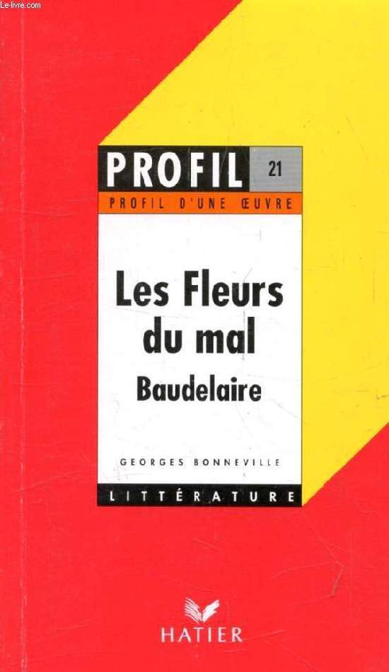 LES FLEURS DU MAL, Ch. BAUDELAIRE (Profil Littrature, Profil d'une Oeuvre, 21)