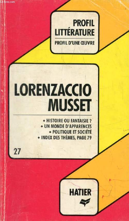 LORENZACCIO, A. DE MUSSET (Profil Littrature, Profil d'une Oeuvre, 27)