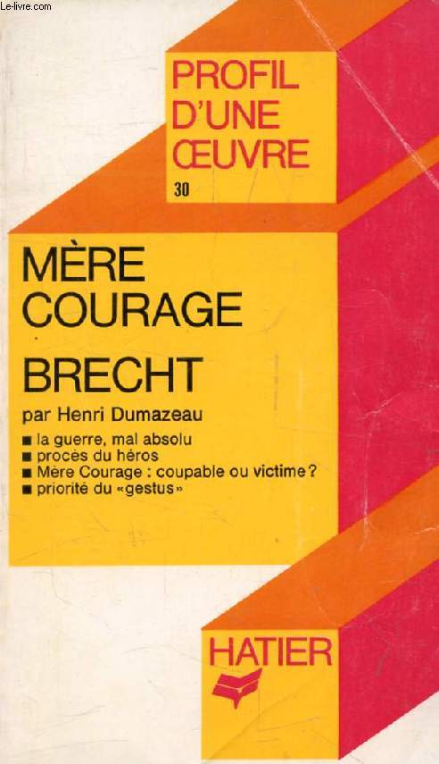 MERE COURAGE, B. BRECHT (Profil d'une Oeuvre, 30)