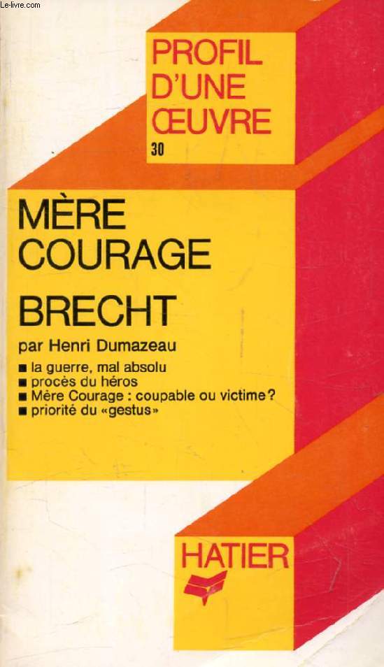 MERE COURAGE, B. BRECHT (Profil d'une Oeuvre, 30)