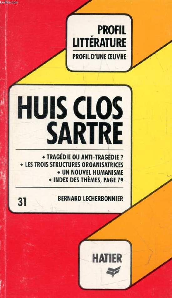 HUIS-CLOS, J.-P. SARTRE (Profil Littrature, Profil d'une Oeuvre, 31)