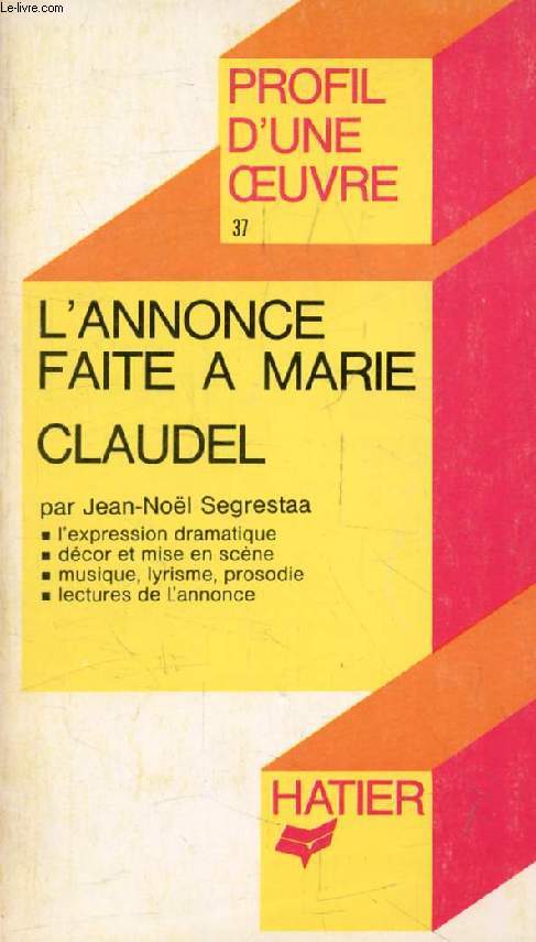 L'ANNONCE FAITE A MARIE, P. CLAUDEL (Profil d'une Oeuvre, 37)