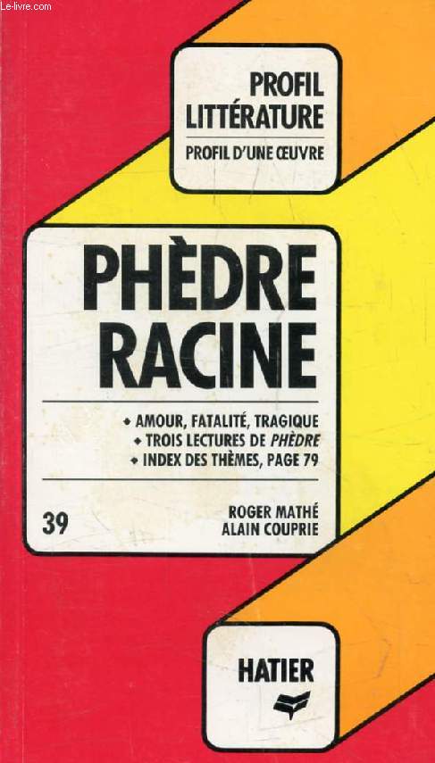 PHEDRE, RACINE (Profil Littrature, Profil d'une Oeuvre, 39)