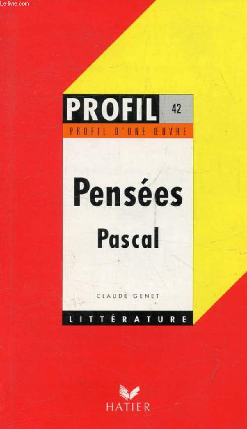 PENSEES, PASCAL (Profil Littrature, Profil d'une Oeuvre, 42)