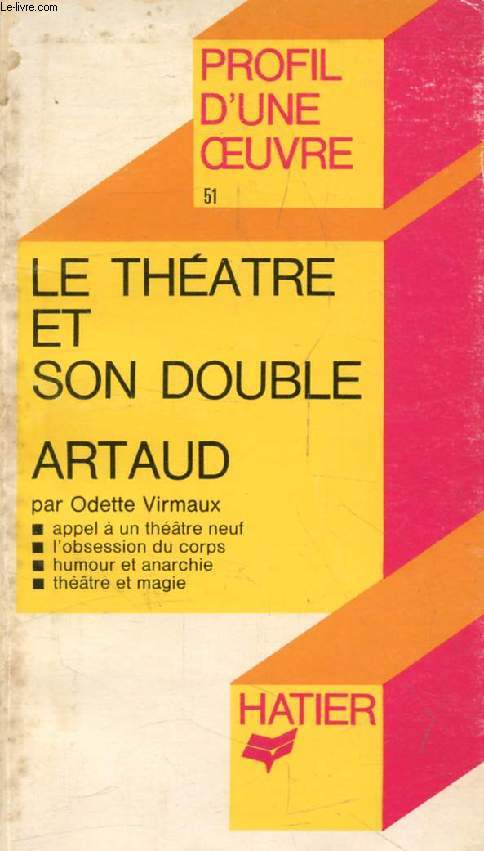 LE THEATRE ET SON DOUBLE, ANTONIN ARTAUD (Profil d'une Oeuvre, 51)
