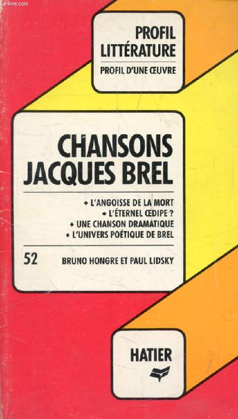 CHANSONS, JACQUES BREL (Profil Littrature, Profil d'une Oeuvre, 52)