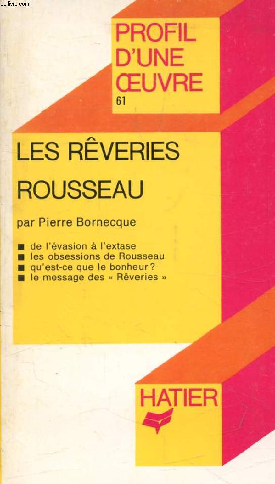 LES REVERIES, J.-J. ROUSSEAU (Profil d'une Oeuvre, 61)