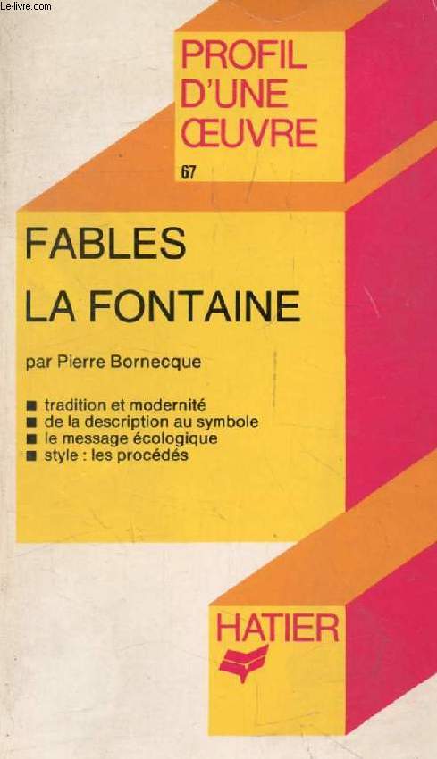 FABLES, J. DE LA FONTAINE (Profil d'une Oeuvre, 67)