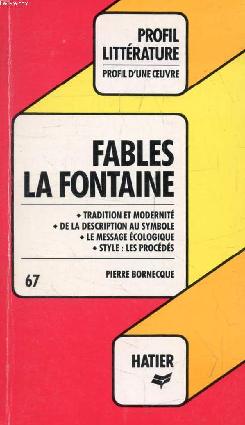 FABLES, J. DE LA FONTAINE (Profil Littrature, Profil d'une Oeuvre, 67)