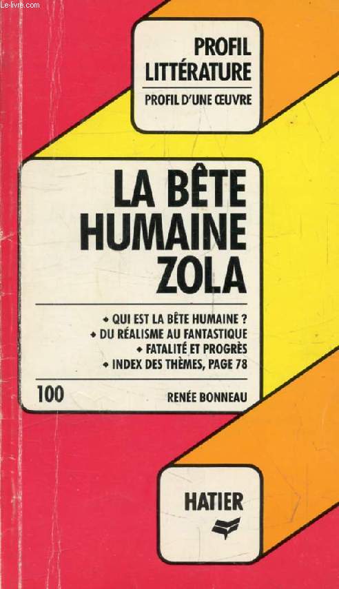 LA BETE HUMAINE, E. ZOLA (Profil Littrature, Profil d'une Oeuvre, 100)