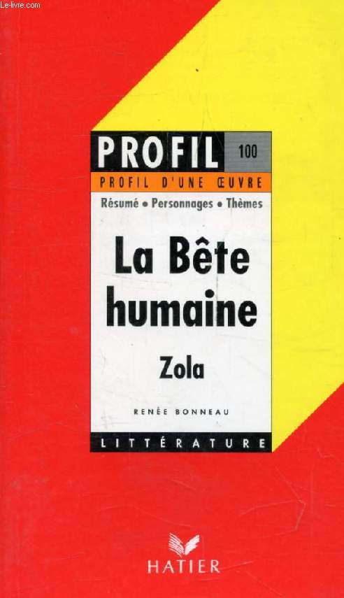 LA BETE HUMAINE, E. ZOLA (Profil Littrature, Profil d'une Oeuvre, 100)