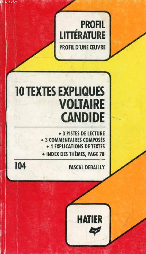 CANDIDE, VOLTAIRE, 10 TEXTES EXPLIQUES (Profil Littrature, Profil d'une Oeuvre, 104)
