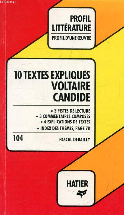 CANDIDE, VOLTAIRE, 10 TEXTES EXPLIQUES (Profil Littrature, Profil d'une Oeuvre, 104)