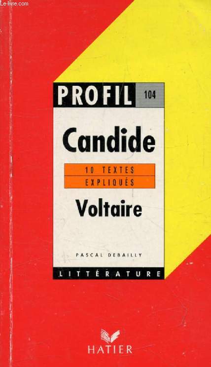 CANDIDE, VOLTAIRE, 10 TEXTES EXPLIQUES (Profil Littrature, Profil d'une Oeuvre, 104)