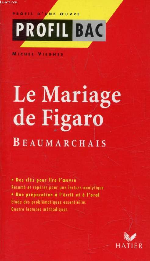 LE MARIAGE DE FIGARO, BEAUMARCHAIS (Profil Bac, Profil d'une Oeuvre, 134)